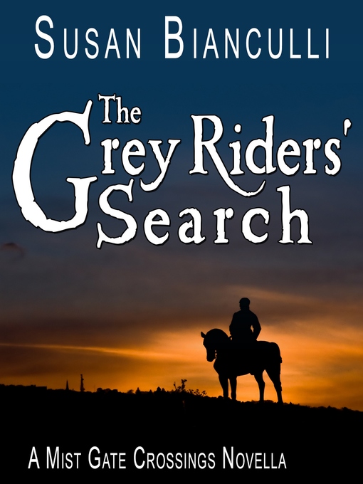 Title details for The Grey Riders' Search by Susan Bianculli - Available